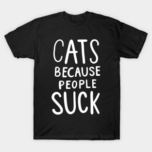 Cat because people suck T-Shirt